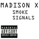 Picture for song 'SMOKE SIGNALS' by artist 'Madison X'
