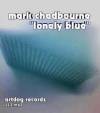 Picture for song 'Lonely Blue' by artist 'Mark Chadbourne'
