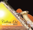 Picture for song 'Calling Out (for true love)' by artist 'Matthew Sax Campbell'