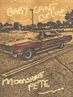 Picture for song 'BABY CANT DRIVE' by artist 'MOONSHINE PETE'