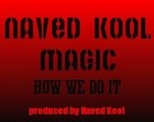 Picture for song 'Naved Kool-How We Do It (featuring Magic)' by artist 'Naved Kool'
