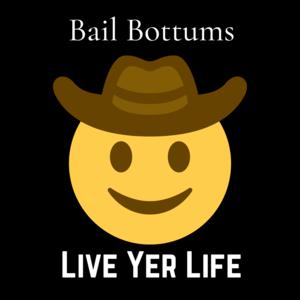 Picture for song 'Iive yer life' by artist 'Bail Bottums'