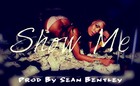 Picture for song '"Show Me" | *New* R&B/Trap Beat (Free DL)' by artist 'Sean Bentley'