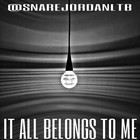 Picture for song '***NEW*** It All Belongs To Me 02-20-15' by artist 'Snare Jordan'