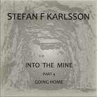 Picture for song 'Into the mine part 4 (Going home)' by artist 'Stefan F Karlsson'