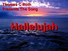 Picture for song 'Hallelujah' by artist 'Thomas C Roth'