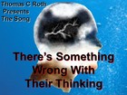 Picture for song 'Theres Something Wrong With Their Thinking' by artist 'Thomas C Roth'