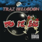 Picture for song 'Do It Big (feat. Young Marquis)-Snippet' by artist 'Traz Bellodon'
