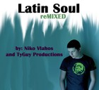 Picture for song 'Latin Soul (reMIXED) - Niko Vlahos' by artist 'TyGuy Productions'