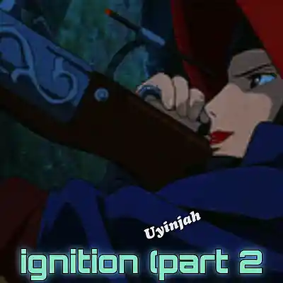 Picture for song 'ignition (part 2)' by artist 'Uyinjah'