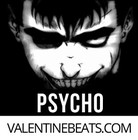 Picture for song '*CRAZY* Psycho | D/L' by artist 'Valentine Beatz'