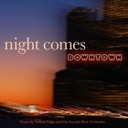 Picture for song 'Night Comes Downtown: Funked Up' by artist 'William Edge'