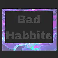 Picture for song 'Bad Habbits' by artist 'Adron Got Hits'