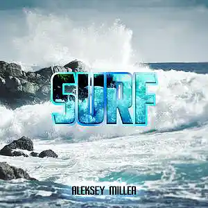 Picture for song 'Aleksey Miller - SURF' by artist 'Aleksey Miller'