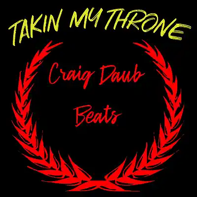 Picture for song 'Takin my Throne 2020 Tech N9ne Type Beat 115bpm' by artist 'Craig Daub Beats'