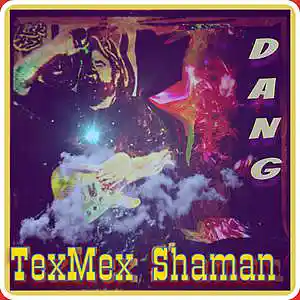 Picture for song 'Dang by TexMex Shaman' by artist 'Phoenix Records Label'