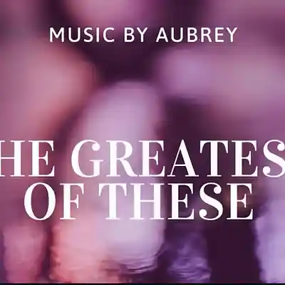 Picture for song 'The Greatest of These (Free DL)' by artist 'Music By Aubrey'
