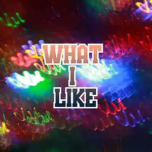Picture for song 'What I Like' by artist 'Anac On The Beat'