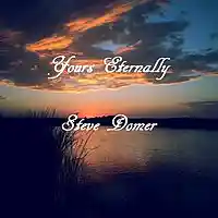 Picture for song 'Yours Eternally' by artist 'Steve Domer'