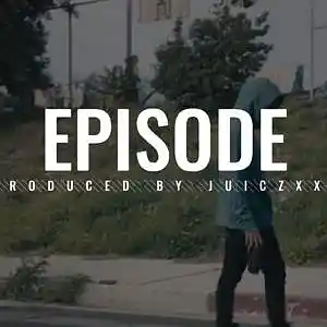 Picture for song 'Episode' by artist 'JuiczXxx'