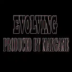 Picture for song 'Evolving (Makgame Original Mix)' by artist 'Makgame'