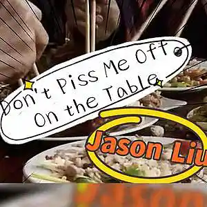 Picture for song 'Don't Piss Me off On the Table -Jason Liu' by artist 'Sheng Liu'