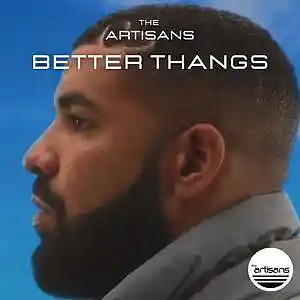 Picture for song 'Better Thangs (Hip Hop, Drake Type Beat)' by artist 'The ARTISANS'