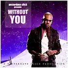 Picture for song 'Without You ..:: FREE DOWNLOAD ::..' by artist 'Yesterdays Click Productions'