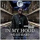 Picture for song 'In My Hood ( We Go Hard ) ..:: FREE DOWNLOAD ::..' by artist 'Yesterdays Click Productions'