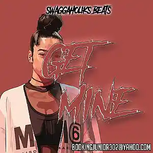 Picture for song '!!NEW!! Get Mine' by artist 'SWAGGAHOLIKS BEATS'