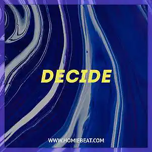 Picture for song 'Decide' by artist 'Homiebeat'