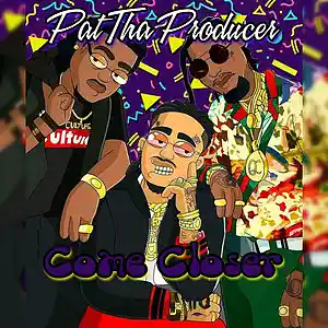 Picture for song 'Come Closer (2018 Migos Type Beat)' by artist 'Pat Tha Producer'