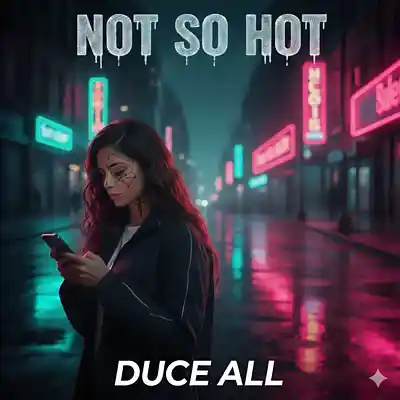 Picture for song 'Not So Hot' by artist 'DUCE ALL MUSIC'