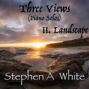 Picture for song 'II - Landscape' by artist 'Stephen A. White'
