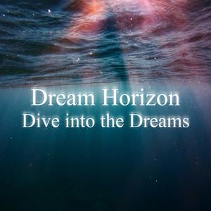 Picture for song 'Dive into the Dreams' by artist 'Dream Horizon'