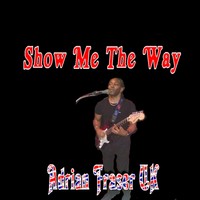 Picture for song 'Show Me The Way' by artist 'Adrian Fraser UK'