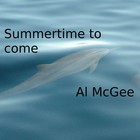 Picture for song 'Summertime to come - AlMcGee' by artist 'Al McGee'