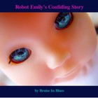 Picture for song 'Robot Emily's Confiding Story' by artist 'Bruise In Blues'