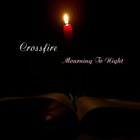 Picture for song 'Mourning To Night' by artist 'CrossFire (US-VT)'
