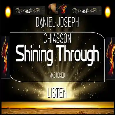 Picture for song 'Listen Shining Through - Daniel Joseph Chiasson' by artist 'Daniel's Music Productions'