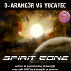Picture for song 'spirit zone' by artist 'd-arang3r vs yucatec'