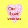 Picture for song 'Our Love (Vocal Mix)' by artist 'Daveros'