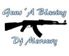 Picture for song 'Guns 'A Blazing' by artist 'Dj Mercury'