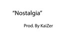 Picture for song '"Nostalgia" - (Prod. By KaiZer)' by artist 'DontBeJealousRecords'