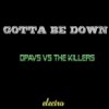 Picture for song 'GOTTA BE DOWN' by artist 'dpa versus'
