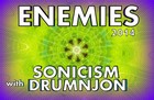 Picture for song 'Enemies -Sonicism with Drumnjon' by artist 'Drumnjon'