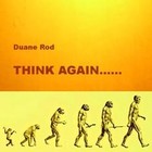 Picture for song 'Think Again' by artist 'Duane Rod'
