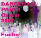 Picture for song 'DANCEHALL - Part1 - Oxycut 2007' by artist 'Fuchs - Austrian Music Group'