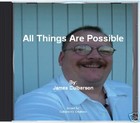 Picture for song 'All Things Are Possible' by artist 'James Culberson'