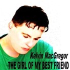 Picture for song 'The Girl Of My Best Friend' by artist 'Kelvin MacGregor'